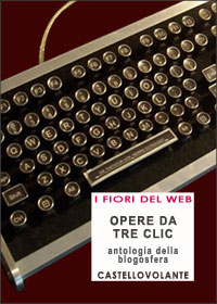 Opere da tre clic [antologia della blogosfera]