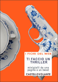 Ti faccio un thriller [mini-gialli da una pagina a un tweet]
